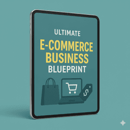 Ultimate E-Commerce Business Blueprint